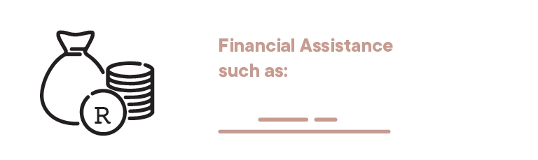 Financial Assistance such as: