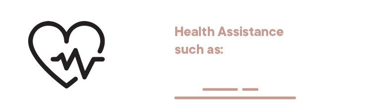Health Assistance such as: